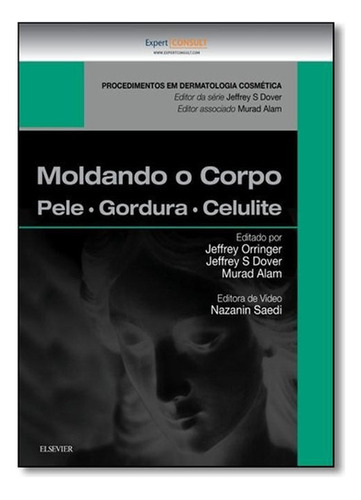 Moldando O Corpo: Pele,gordura E Celulite - Coleção Procedi, De Jeffrey Orringer. Editora Elsevier Em Português