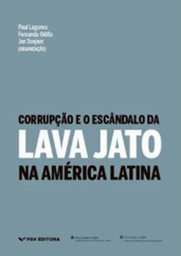 Corrupçao E O Escandalo Da Lava Jato...1ªed.(2021) - Livro