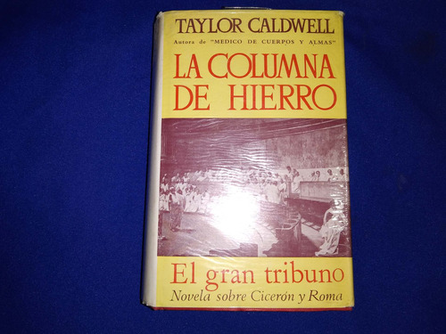 La Columna De Hierro.- Taylor Caldwell.