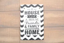Comprar Plaquinha Decorativa House Is Just A House - W019 H