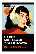 Comprar Música , Sólo Música: Música, Sólo Música, De Haruki Murakami. Maxi, Vol. 1. Editorial Grupo Planeta, Tapa Blanda, Edición 1 En Español, 2024