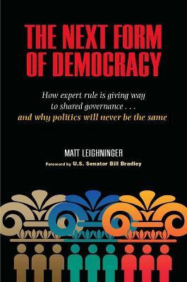 Libro The Next Form Of Democracy - Matt Leighninger