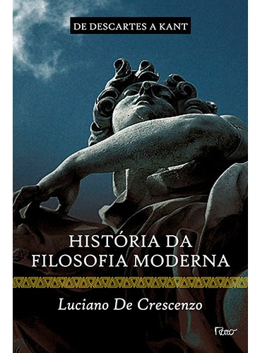 História da filosofia moderna - De Descartes a Kant, de Crescenzo, Luciano de. Editorial Editora Rocco Ltda, capa mole em português, 2012