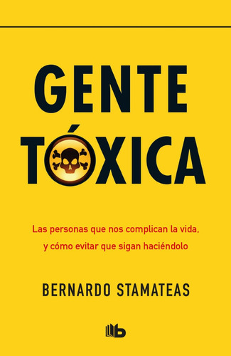 Gente Tóxica - Bernardo Stamateas - B De Bolsillo