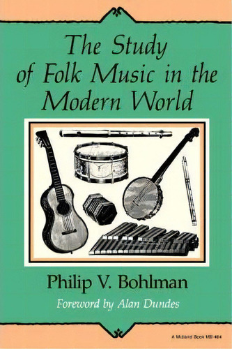 The Study Of Folk Music In The Modern World, De Philip V. Bohlman. Editorial Indiana University Press, Tapa Blanda En Inglés
