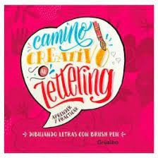 Camino Creativo Al Lettering - Dibujando Letras Con Brush Pe