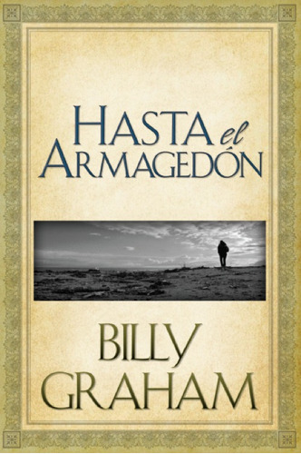 Hasta El Armageddon · Billy Graham · Mundo Hispano