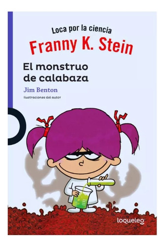 Franny K. Stein El Monstruo De La Calabaza - Jim Benton