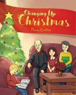 Changing Up Christmas, De Penny Quillan. Editorial Christian Faith Publishing Inc, Tapa Blanda En Inglés