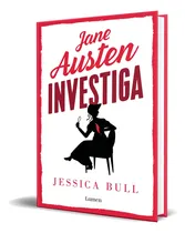 Comprar Libro Jane Austen Investiga [ Jessica Bull ] Original, De Jessica Bull., Vol. 1. Editorial Lumen, Tapa Blanda En Español, 2024