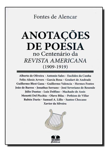 Anotações De Poesia No Centenário: Da Revista América 1909-1919, De Luiz  Carlos Fontes De Alencar. Editora Thesaurus, Capa Dura Em Português