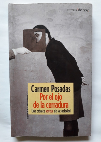 Por El Ojo De La Cerradura Carmen Posadas 2001 Unica Dueña