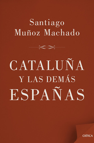 Cataluña Y Las Demás Españas - S. Muñoz Machado - Crítica