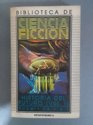 Historia Del Futuro Volumen 1 Robert Heinlein 