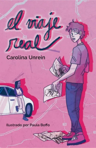 El Viaje Real - Carolina Unrein, Paula Boffo - Bruguera