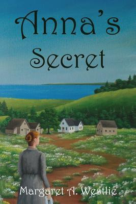 Anna's Secret - Margaret A Westlie