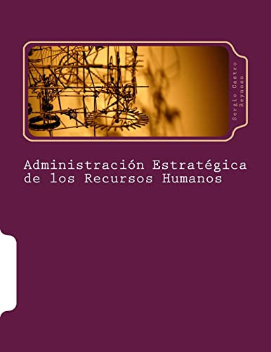 Administracion Estrategica De Los Recursos Humanos: Un Manua