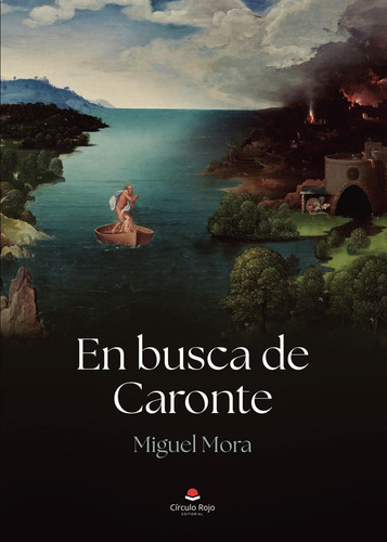 En Busca De Caronte: , De Mora Morandeira, José Miguel., Vol. 1. Editorial Circulo Rojo Sl, Tapa Pasta Blanda, Edición 1 En Español, 2023