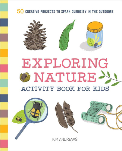 Exploring Nature Activity Book For Kids: 50 Proyectos Al For