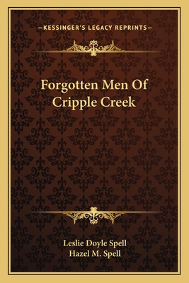 Libro Forgotten Men Of Cripple Creek - Spell, Leslie Doyle