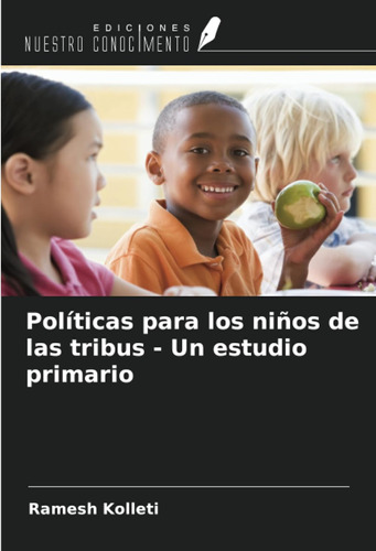 Políticas Para Los Niños De Las Tribus - Un Estudio Primario