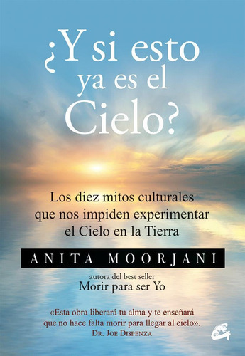 Y Si Esto Ya Es El Cielo?, de Moorjani, Anita. Editorial Gaia Ediciones, tapa blanda, edición 2016 en español, 2016