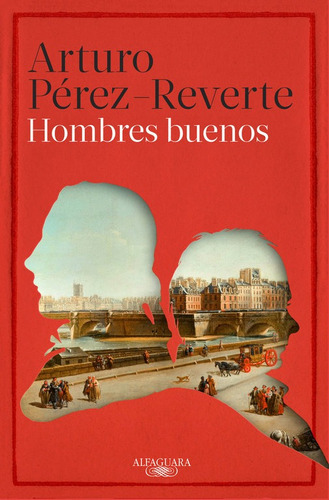 Hombres Buenos, De Pérez-reverte, Arturo. Editorial Alfaguara, Tapa Dura En Español