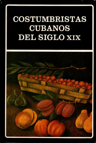 Costumbristas Cubanos Del Siglo Xix (115) - Salvador Bueno