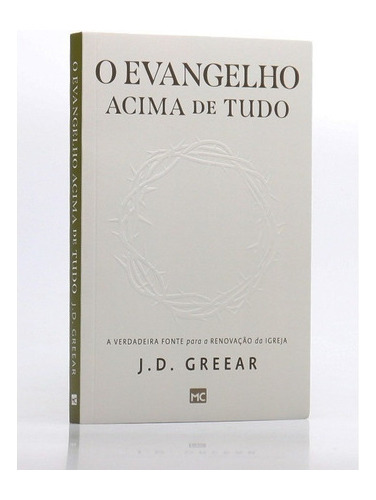 O Evangelho Acima De Tudo | J. D. Greear