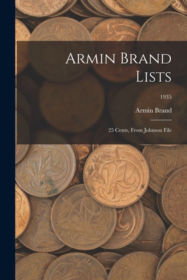 Libro Armin Brand Lists: 25 Cents, From Johnson File; 193...