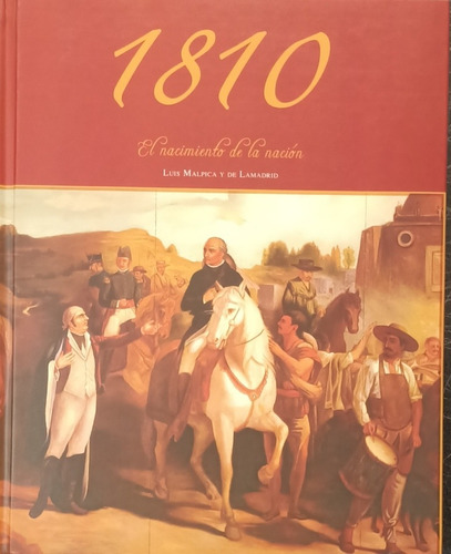 1810 El Nacimiento De La Nación + Estuche - Malpica - Limusa
