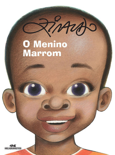 O Menino Marrom, de Pinto, Ziraldo Alves. Série Ziraldo – Mundo Colorido Editora Melhoramentos Ltda., capa dura em português, 2012