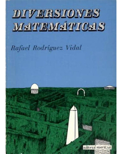 Diversiones Matemáticas 1º Edicion, De Rodriguez Vidal, R.. Editorial Reverte, Tapa Blanda En Español