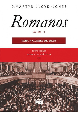 Romanos 11 Para A Glória De Deus Nova Edição Martyn Lloyd Jones Editora Pes Capa Dura Em Português
