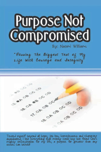 Libro: Purpose Not Compromised:  Passing The Test Of My Life