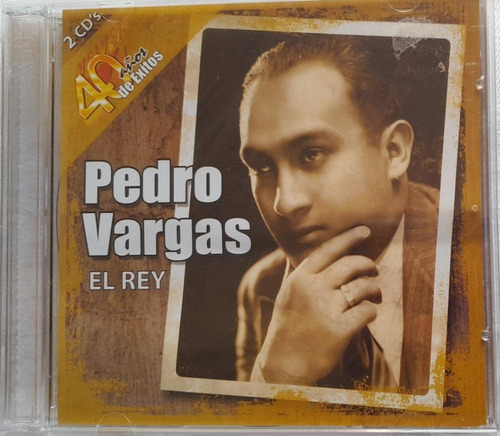 Pedro Vargas El Rey. 40 Años 40 Exitos. Cd Nuevo. Qqf Ag.