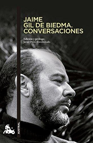 Jaime Gil De Biedma. Conversaciones, De Pérez Escohotado, Javier. Editorial Austral, Tapa Blanda En Español