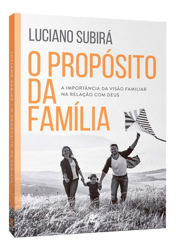 Livro Sobre Família Luciano Subirá O Propósito Da Família 