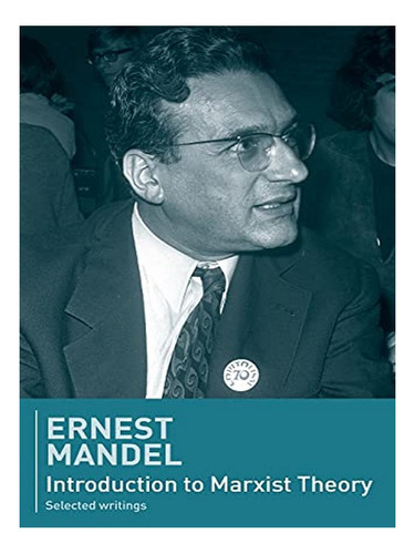 Introduction To Marxist Theory - Ernest Mandel. Eb16