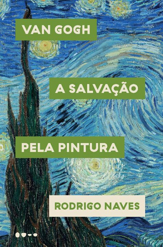 Libro Van Gogh A Salvacao Pela Pintura De Naves Rodrigo Tod