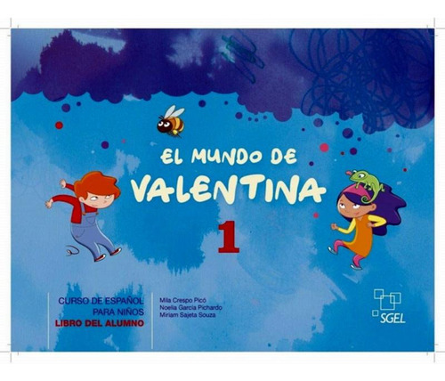 El Mundo De Valentina 1 - Libro Del Alumno: El Mundo De Valentina 1 - Libro Del Alumno, De Pico, Mila Crespo. Editora Sgel Importado, Capa Mole, Edição 1 Em Espanhol, 2020