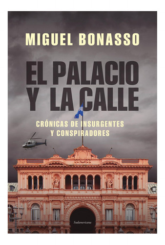 El Palacio Y La Calle Miguel Bonasso
