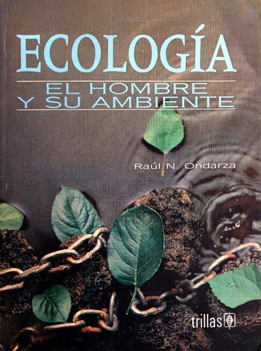 Ecologia El Hombre Y Su Ambiente - Ondarza Raul