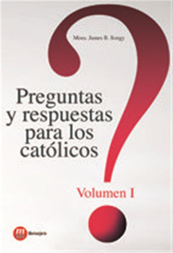 Preguntas Y Respuestas Para Los Catolicos Vol,i - Sogny, Jam