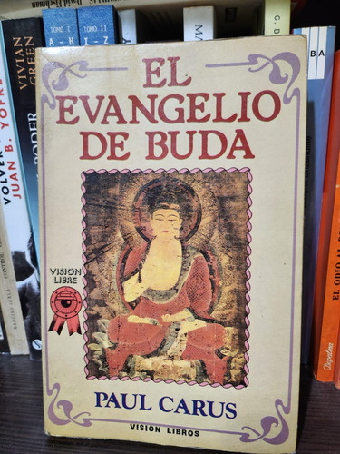 El Evangelio De Buda - Paul Carus - Editorial Visión Libros