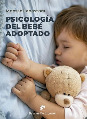 Libro: Psicologia Del Bebe Adoptado. Lapastora,montse. Descl