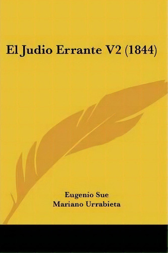 El Judio Errante V2 (1844), De Eugenio Sue. Editorial Kessinger Publishing Co, Tapa Blanda En Español