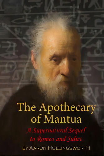 The Apothecary Of Mantua: A Supernatural Sequel To Romeo And Juliet, De Hollingsworth, Stephanie. Editorial Createspace, Tapa Blanda En Inglés