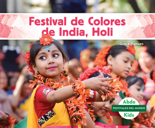 Festival De Colores De India, Holi (festivales Del Mundo)  
