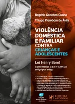 Comprar Violencia Domestica E Familiar Contra Crianças E Adolescentes - Lei Henry Borel Coment Lei 14.344\u002F22 - Artigo Por Artigo - Atualizado Com O Pacote Antifeminicídio - Lei 14.994\u002F2024 - 4 Edição 2025